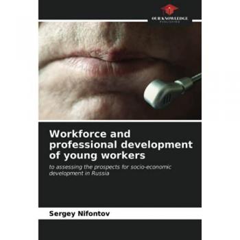 Workforce and professional development of young workers: to assessing the prospects for socio-economic development in Russia