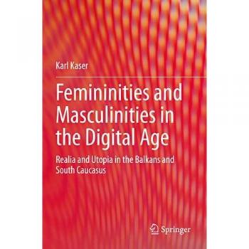 Femininities and Masculinities in the Digital Age: Realia and Utopia in the Balkans and South Caucasus