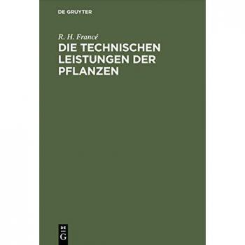 Die technischen Leistungen der Pflanzen