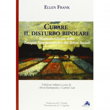 Curare il disturbo bipolare. Manuale clinico della terapia interpersonale e dei ritmi sociali