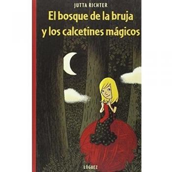 El bosque de la bruja y los calcetines mágicos: Una historia sobre la felicidad (Tapa dura).