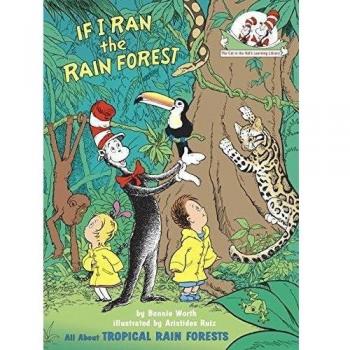 Bonnie Worth If I Ran The Rain Forest: All About Tropical Rain Forests (Cat In The Hat'S Learning Library)