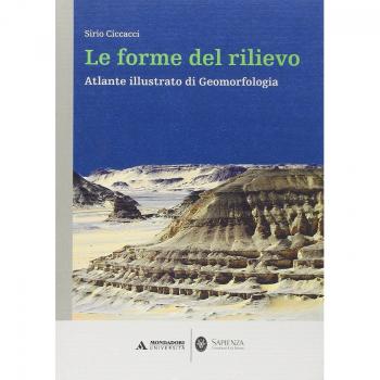 Le forme del rilievo. Atlante illustrato di geomorfologia