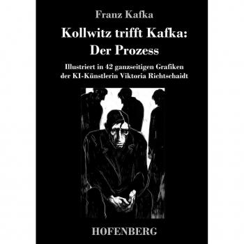 Kollwitz trifft Kafka: Der Prozess