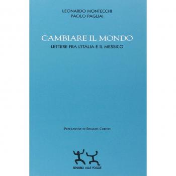 Cambiare il mondo. Lettere fra l'Italia e il Messico