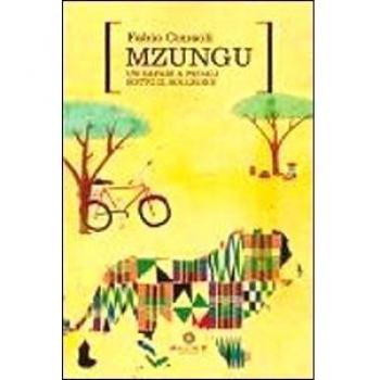 Mzungu. Un safari a pedali sotto il solleone