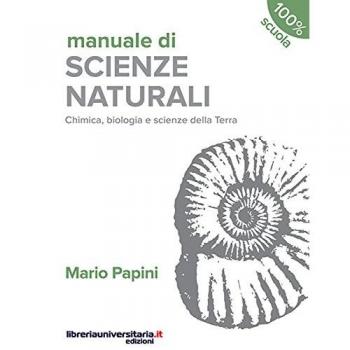 Manuale di scienze naturali. Chimica, biologia, scienze della Terra. Terzo anno. Per le Scuole superiori