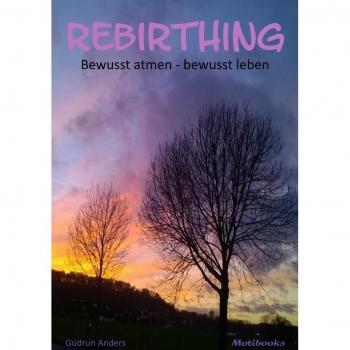 Gudrun Anders Rebirthing: Bewusst Atmen