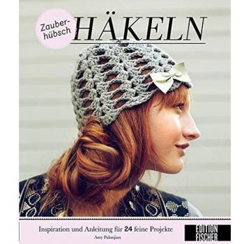 Zauberhübsch Häkeln von Amy Palanjian (2014, Gebundene Ausgabe)