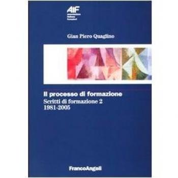 Il processo di formazione. Scritti di formazione 1981-2005