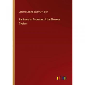 Lectures on Diseases of the Nervous System