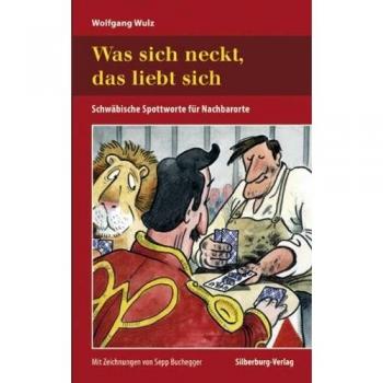 Was sich neckt, das liebt sich: Schwäbische Spottworte für Nachbarorte