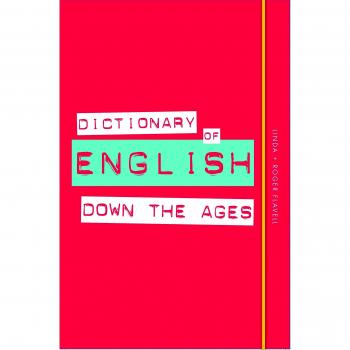 Dictionary of English Down the Ages by Linda Flavell English dictionary