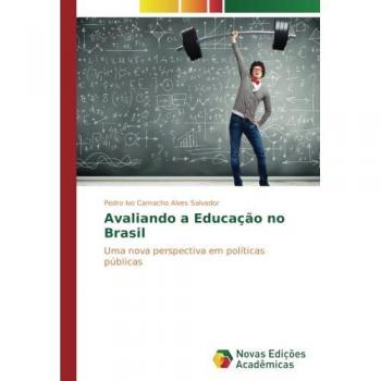 Avaliando a Educação no Brasil: Uma nova perspectiva em políticas públicas