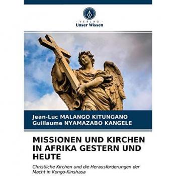 Malango Kitungano, Jean-Luc: MISSIONEN UND KIRCHEN IN AFRIKA GESTERN UND HEUTE