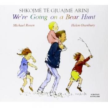 We're Going on a Bear Hunt: Albanian & English