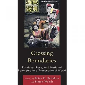 Crossing Boundaries: Ethnicity, Race, and National Belonging in a Transnational World