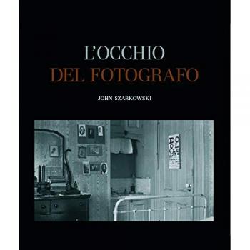 L' occhio del fotografo. The Museum of Modern Art, New York. Ediz. illustrata