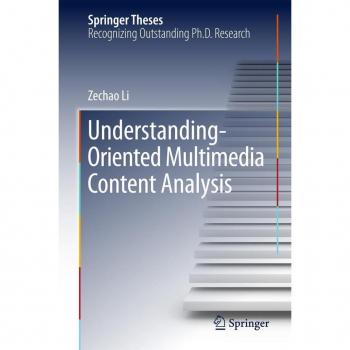 Understanding-Oriented Multimedia Content Analysis