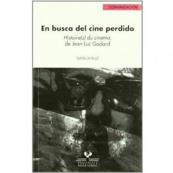 En busca del cine perdido. Histoire(s) du cinéma, de Jean-Luc Godard. NUEVO