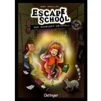 Anne Scheller Escape School: Der Schrumpf-Kristall