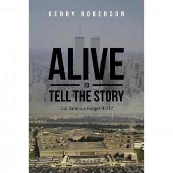 Alive to Tell the Story: Did America Forget 9-11?