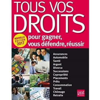 Tous vos droits : Pour gagner, vous défendre, réussir