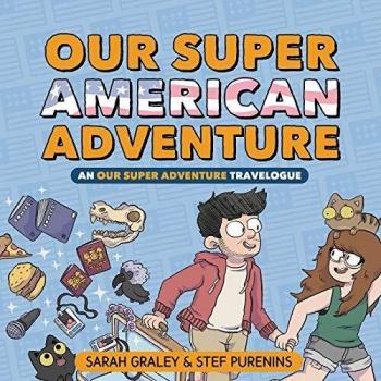 Our Super American Adventure An Our Super Adventure Travelogue by Sarah Graley
