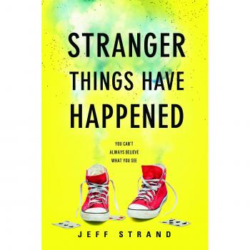 Stranger Things Have Happened by Jeff Strand