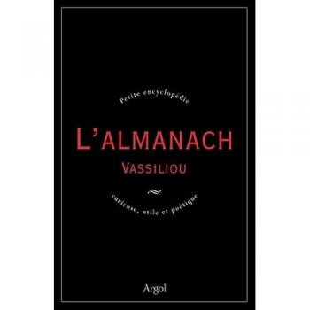 Almanach Vassiliou : Petite encyclopédie curieuse, utile et poétique
