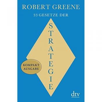 Robert Greene 33 Gesetze Der Strategie: Kompaktausgabe Ein Joost Elffers Buch