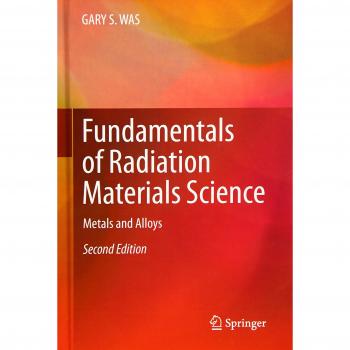 Fundamentals of Radiation Materials Science: Metals and Alloys by Was New..