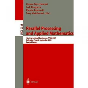 Parallel Processing and Applied Mathematics: 4th International Conference, PPAM 2001 Naleczow, Poland, September 9-12, 2001 Revised Papers