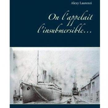 Alexy Laurenzi On L'Appelait L'Insubmersible...