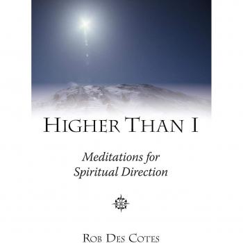 Higher Than I: Meditations for Spiritual Direction