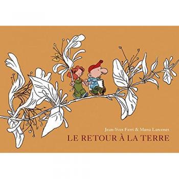 Le retour à la terre ; Intégrale t.1 à t.3