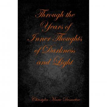 Through the Years of Inner Thoughts of Darkness and Light