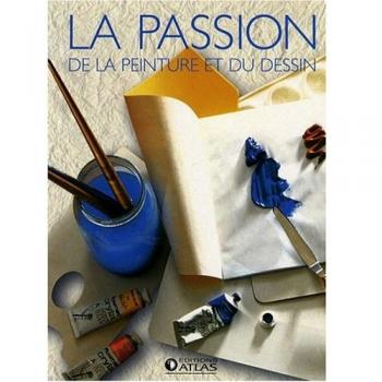La passion de la peinture et du dessin  atlas Atlas