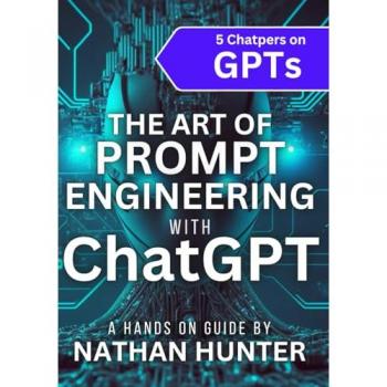The Art of Prompt Engineering with chatGPT: A Hands-On Guide (Learn AI Tools the Fun Way!, Band 3)