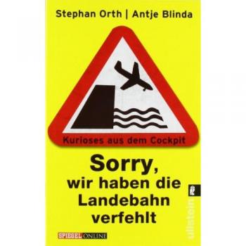 Sorry, wir haben die Landebahn verfehlt: Kurioses aus dem Cockpit