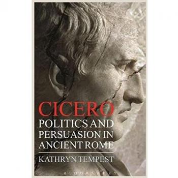 Cicero : Politics and Persuasion in Ancient Rome