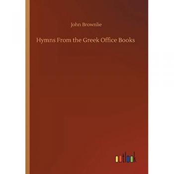 Brownlie, John: Hymns From the Greek Office Books
