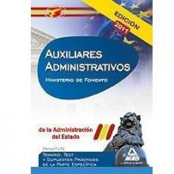 Auxiliares Administrativos De La Administración Del Estado. Temario, Test Y Supuestos Prácticos De La Parte Específica (Temas 7 A 10). Ministerio De Fomento