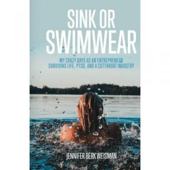 Sink or Swimwear: My Crazy Days as an Entrepreneur Surviving Life, PTSD, and a Cutthroat Industry