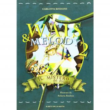 Il mistero del prisma. Wais e Melody