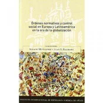 Órdenes normativos y control social en europa y latinoamérica en la era de la globalización (Tapa blanda).