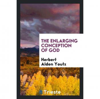 The enlarging conception of God