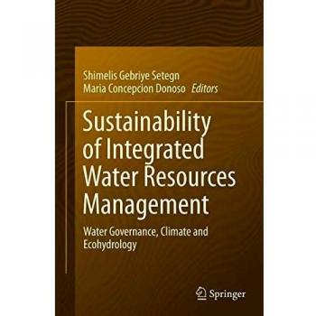 Sustainability of Integrated Water Resources Management: Water Governance, Climate and Ecohydrology