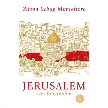 Montefiore, Simon Sebag Jerusalem: Die Biographie