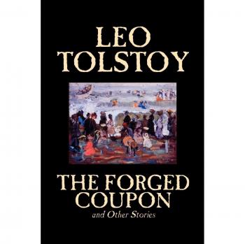 The Forged Coupon and Other Stories by Leo Tolstoy, Fiction, Short Stories